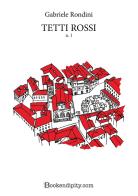 Tetti rossi vol.1 di Gabriele Rondini edito da Bookendipity.com