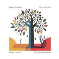 Abitare il bosco. Tributo a Camillo Nardini di Simone Lucchetti, Camillo Granatiero edito da Tg Book