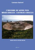 L' historie de notre pays Minoa Eraclea-Cattolica Eraclea di Lorenzo Gurreri edito da EBS Print