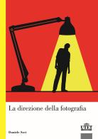 La direzione della fotografia di Daniele Savi edito da UTET Università