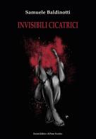 Invisibili cicatrici di Samuele Baldinotti edito da Il Ponte Vecchio