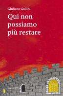 Qui non possiamo più restare di Giuliano Gallini edito da Ronzani Editore