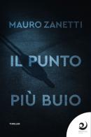 Il punto più buio di Mauro Zanetti edito da Altrevoci Edizioni