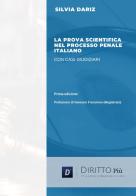 La prova scientifica nel processo penale italiano con casi giudiziari di Silvia Dariz edito da Diritto Più