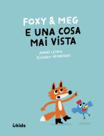 Foxy & Meg e una cosa mai vista. Ediz. illustrata di Ricardo Henriques edito da Uppa Edizioni