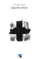 Quartiere libertà di Giorgio Vasta edito da Oligo