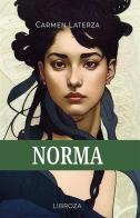 Norma. Con audiolibro di Carmen Laterza edito da Libroza