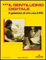 Il gentiluomo digitale. Il galateo di chi usa il PC di Stephen Northcutt edito da Mondadori Informatica