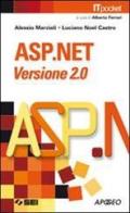 ASP.NET. Versione 2.0. Con esercizi e proposte operative. Per le Scuole superiori di Alessio Marziali, Luciano N. Castro edito da SEI