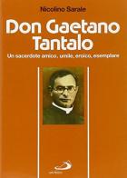 Don Gaetano Tantalo. Un sacerdote amico, umile, eroico di Nicolino Sarale edito da San Paolo Edizioni