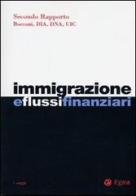 Immigrazione e flussi finanziari. 2° rapporto Bocconi, Dia, Dna, Uic edito da EGEA