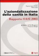 L' aziendalizzazione della sanità in Italia. Rapporto Oasi 2003 edito da EGEA