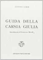 Guida della Carsia Giulia di Gustavo Cumin edito da Forni