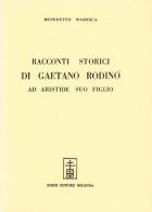 Racconti storici di Gaetano Rodinò ad Aristide suo figlio (rist. anast.) di Benedetto Maresca edito da Forni