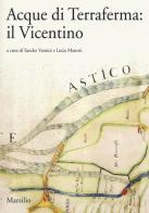 Acque di Terraferma: il Vicentino edito da Marsilio