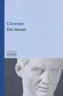 Dei doveri. Testo latino a fronte di Marco Tullio Cicerone edito da Foschi (Santarcangelo)