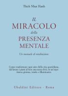 Il miracolo della presenza mentale. Un manuale di meditazione di Thich Nhat Hanh edito da Astrolabio Ubaldini