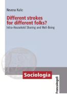 Different strokes for different folks? Intra-Household Sharing and Well-Being di Nevena Kulic edito da Franco Angeli