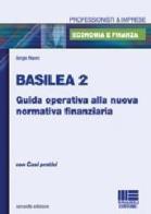 Basilea 2. Guida operativa alla nuova normativa finanziaria di Sergio Nanni edito da Maggioli Editore