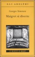 Maigret si diverte di Georges Simenon edito da Adelphi