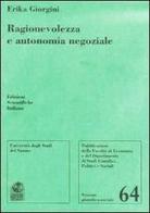 Ragionevolezza e autonomia negoziale di Erika Giorgini edito da Edizioni Scientifiche Italiane