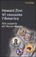 Vi racconto l'America. Alla scoperta del Nuovo Mondo di Howard Zinn edito da Marco Tropea Editore