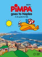 Pimpa goes to Naples. A city guide for kids. Ediz. a spirale di Altan edito da Franco Cosimo Panini