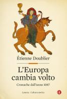 L'Europa cambia volto. Cronache dall'anno 1087 di Étienne Doublier edito da Laterza