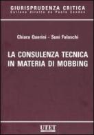 La consulenza tecnica in materia di mobbing di Chiara Querini, Sunì Falaschi edito da Utet Giuridica