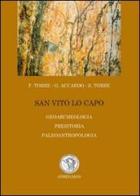 San Vito Lo Capo. Geoarcheologia, preistoria, paleoantropologia di Francesco Torre, Gianpiero Accardo, Simona Torre edito da Lumières Internationales