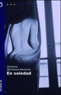 En soledad di Antonio Martínez Asensio edito da Aìsara