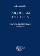 Trattato dei sette raggi vol. 1 di Alice A. Bailey edito da Il Libraio delle Stelle