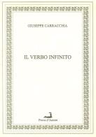 Il verbo infinito di Giuseppe Carracchia edito da Prova d'Autore