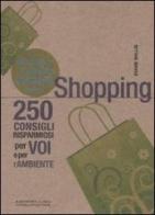 Piccolo libro verde dello shopping. 250 consigli risparmiosi per voi e l'ambiente di Diane Millis edito da Morellini