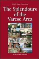 The splendours of the Varese Area di Raffaella Ganna, Mauro Luoni edito da Macchione Editore