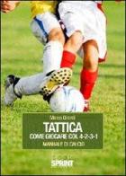 Tattica come giocare col 4-2-3-1. Manuale di calcio di Marco Girardi edito da Booksprint