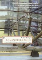 Le mani sulla banca. Il caso Fondazione Cassa di Risparmio di Cuneo di Carlo Benigni edito da Donzelli