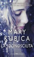 La sconosciuta di Mary Kubica edito da Harlequin Mondadori