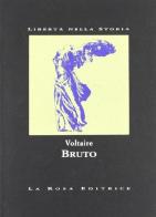 Bruto di Voltaire edito da La Rosa Editrice