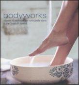 Bodyworks. Ricette di bellezza per una pelle sana e un corpo in forma edito da Luxury Books