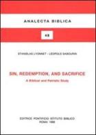 Sin, redemption and sacrifice. A biblical and patristic study di Stanislas Lyonnet, Léopold Sabourin edito da Pontificio Istituto Biblico