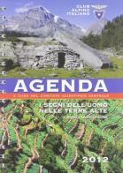 Agenda 2012. I segni dell'uomo nelle terre alte edito da CAI