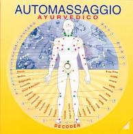 Automassaggio ayurvedico edito da Edizioni Il Punto d'Incontro