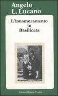 L' innamoramento in Basilicata di Angelo L. Lucano edito da Osanna Edizioni