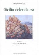 Sicilia delenda est. L'offensiva cartaginese contro la Sicilia greca di Siculo Diodoro edito da Sciascia
