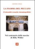 La fiamma del peccato. Centoundici cronache cinematografiche di Gaetano D'Elia edito da Wip Edizioni