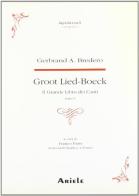 Groot lied-boeck. Il grande libro dei canti di Gerbrand A. Bredero edito da Ariele