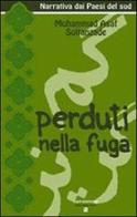 Perduti nella fuga di Mohammad A. Soltanzade edito da Aiep Editore