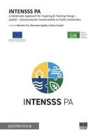 Intensss Pa. A systematic approach for inspiring & training energy-spatial-socioeconomic sustainability to public authorities edito da Maggioli Editore