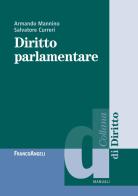Diritto parlamentare di Armando Mannino, Salvatore Curreri edito da Franco Angeli